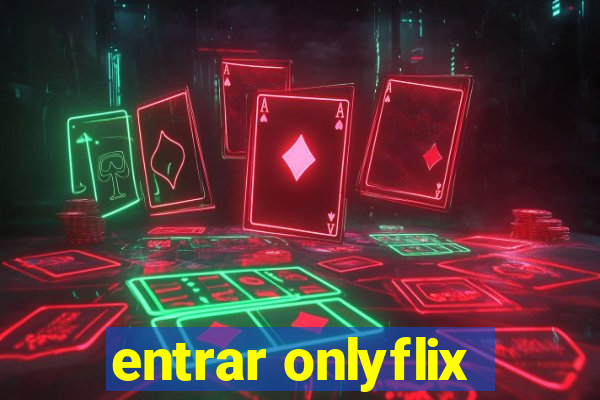 entrar onlyflix